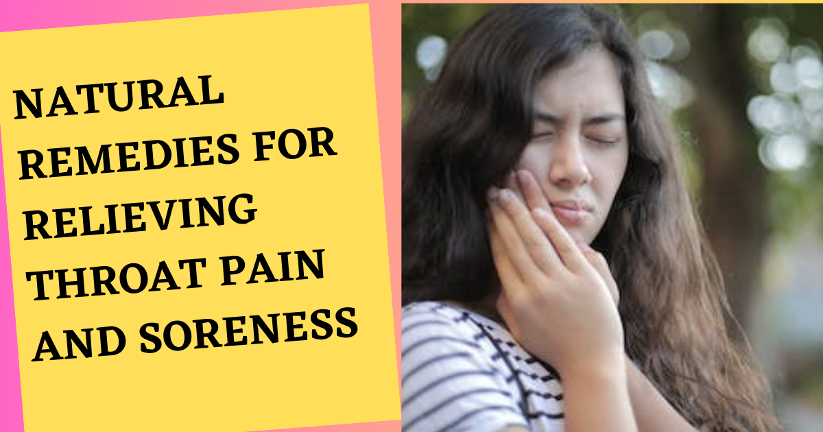 Natural Remedies for Relieving Throat Pain and Soreness