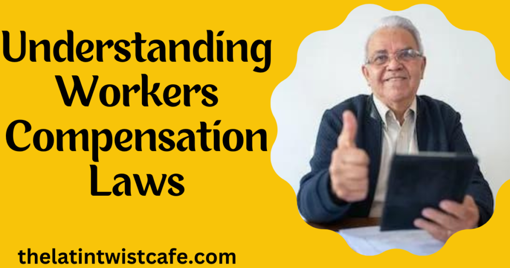 Understanding Workers Compensation Laws
