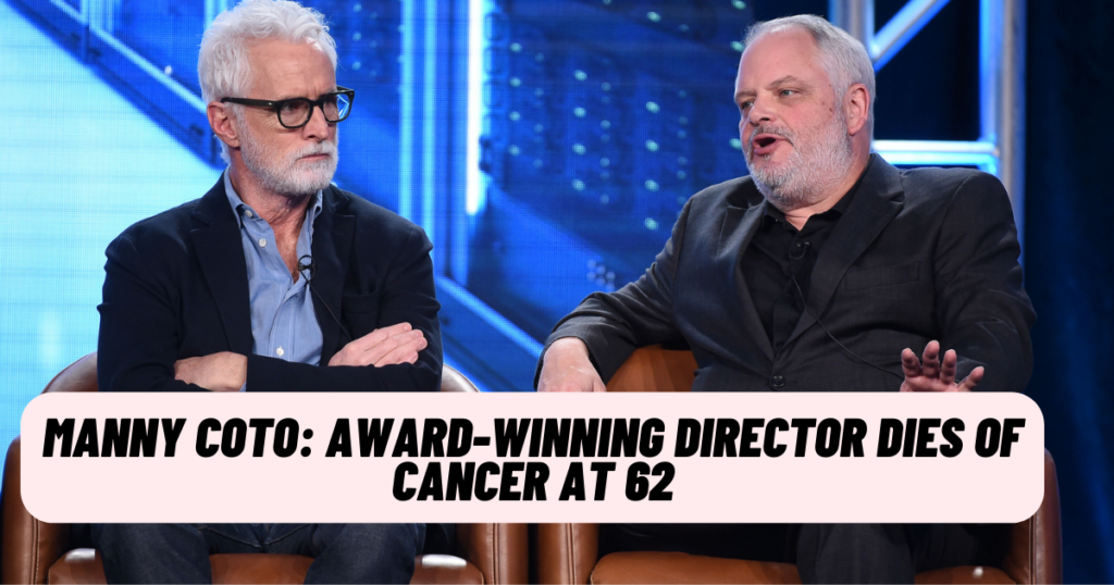 Manny Coto: Award-winning director dies of cancer at 62