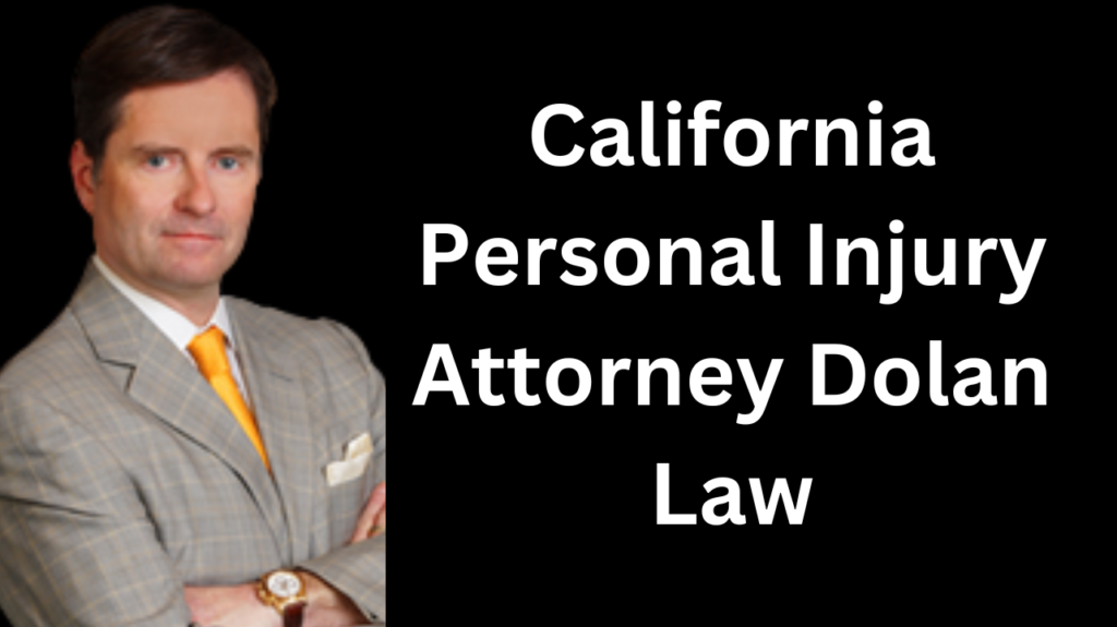 California Personal Injury Attorney Dolan Law