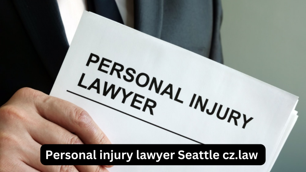 Personal injury lawyer Seattle cz.law 